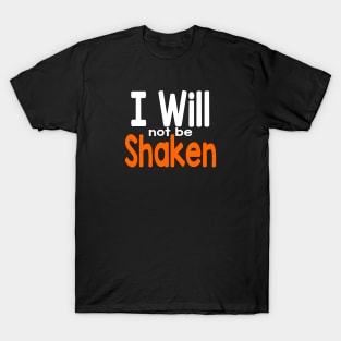 Colorful I will not be shaken Design T-Shirt